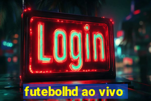 futebolhd ao vivo